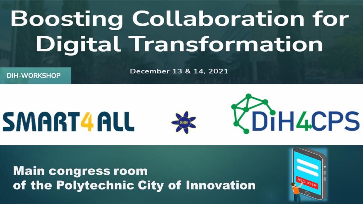 13 – 14 December 2021: DIH workshop “Boosting Collaboration for Digital Transformation” – Co-organization: SMART4ALL, SMART4EUROPE2, DIH4CPS